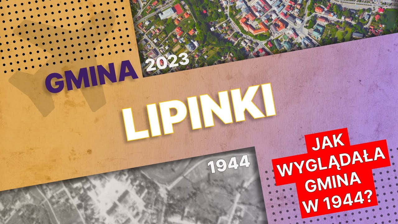 Lipinki: Por&oacute;wnanie zdjęć lotniczych - Historia i krajobraz