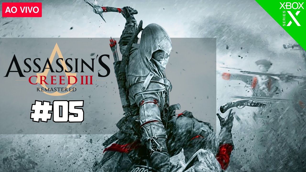 🔴 AO VIVO | Assassin’s Creed III Remastered – O Fim da Jornada de Connor ( PARTE - 05 )