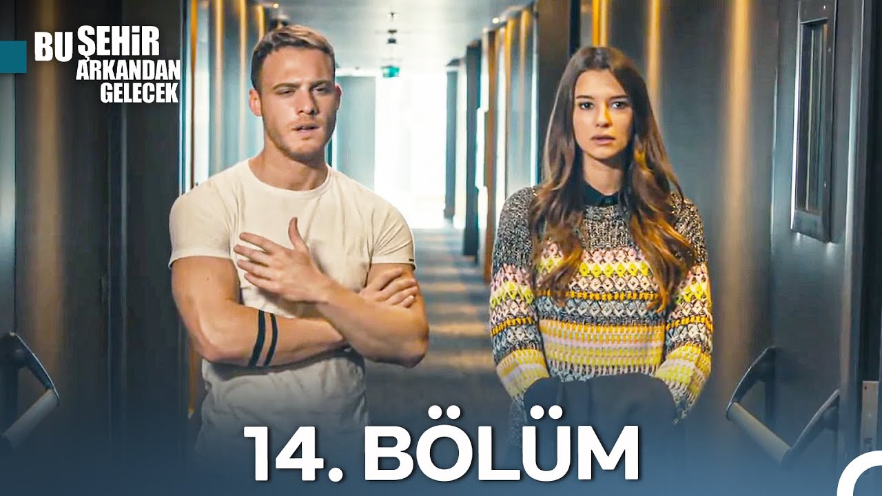 Bu Şehir Arkandan Gelecek 14. Bölüm - (EN İYİ GÖRÜNTÜ) FULL HD