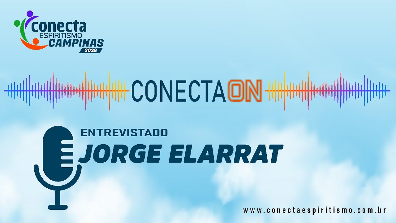 🎙️ Podcast CONECTA ESPIRITISMO &ndash; CONECTA.ON com Jorge Elarrat