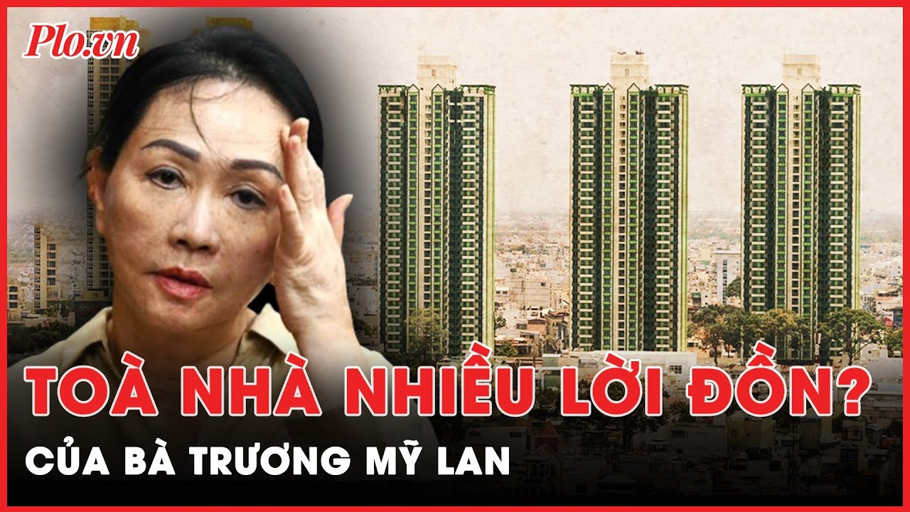 Tòa nhà ‘3 cây nhang’ Thuận Kiều Plaza và ‘phi vụ’ thâu tóm của bà Trương Mỹ Lan | PLO