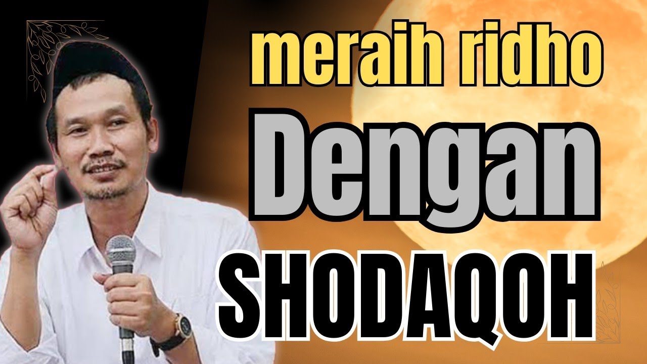 Ngaji Gus Baha : megengan akhir Sya'ban , Meraih ridho Alloh dengan shodaqoh
