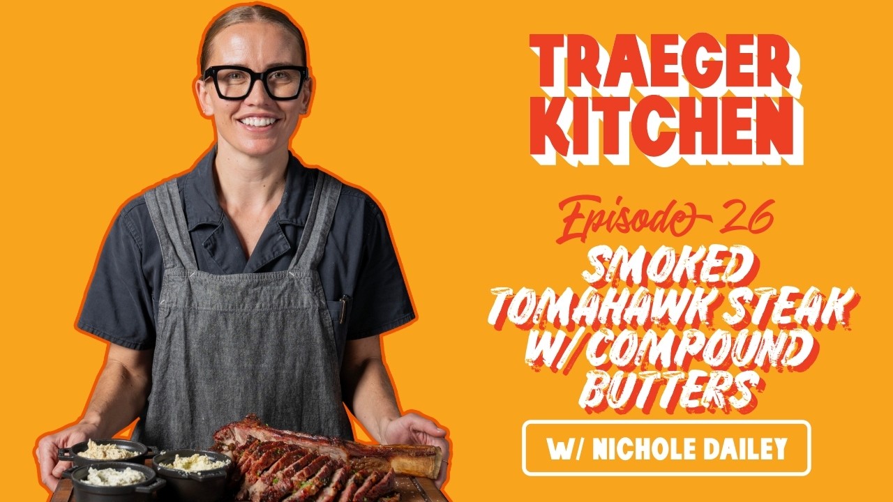 Копчёный стейк «Томагавк» с маслом «Стейкхаус» с Николь Дейли | Traeger Grills