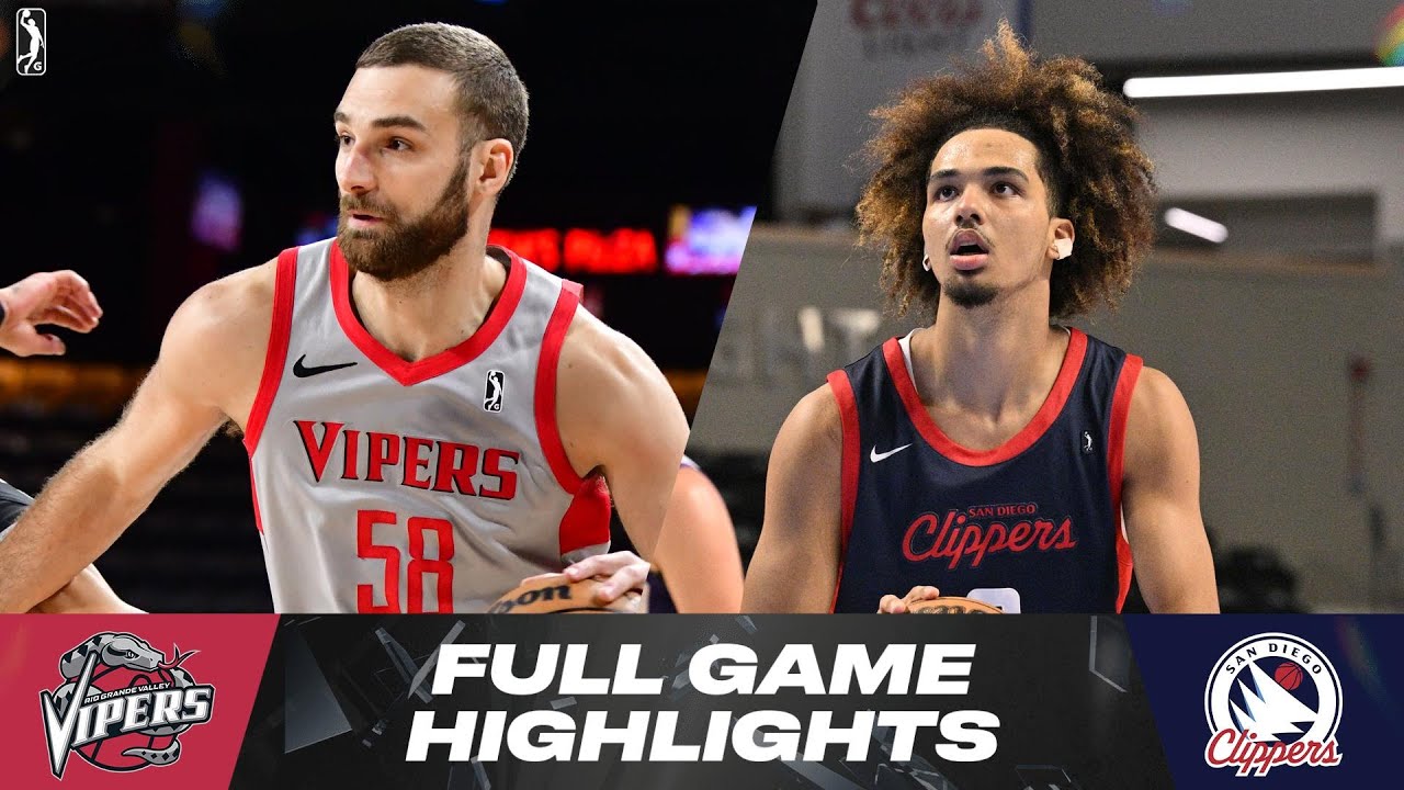 Rio Grande Valley Vipers vs. San Diego Clippers - Game Highlights