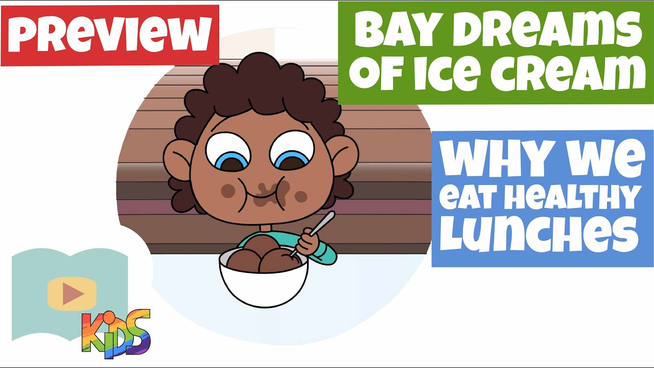Why We Should Eat a Healthy Lunch - Bay Dreams of ice Cream - Schooling Online Kids -Lesson Preview