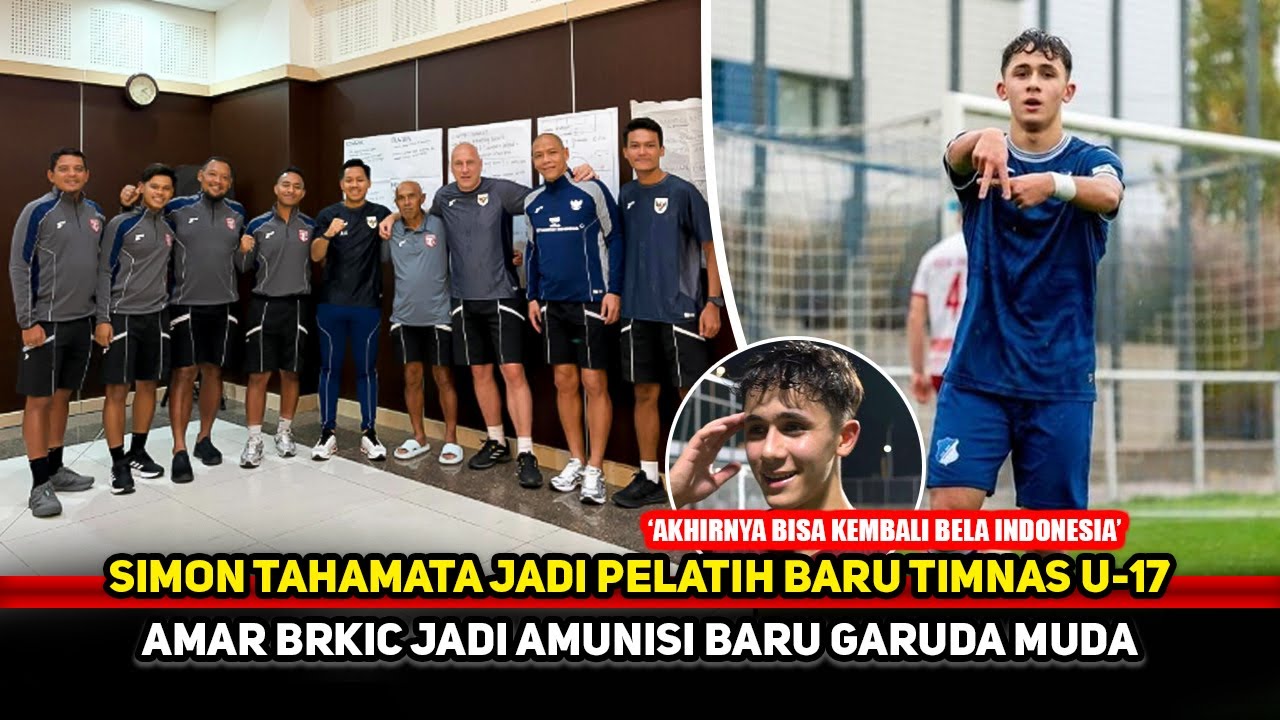 COACH SIMON BERAKSI!! Era baru Timnas Indonesia U17 diracik~Nama Amar Brkic muncul