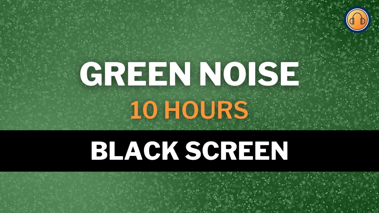 Sleep Instantly with Green Noise 😴 Black Screen &bull; 10 hours