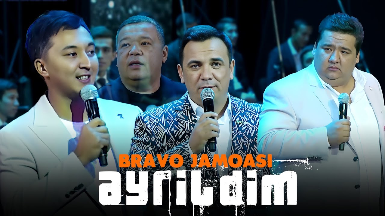 Bravo jamoasi & Dilshodbek Musabekov - Ayrildim