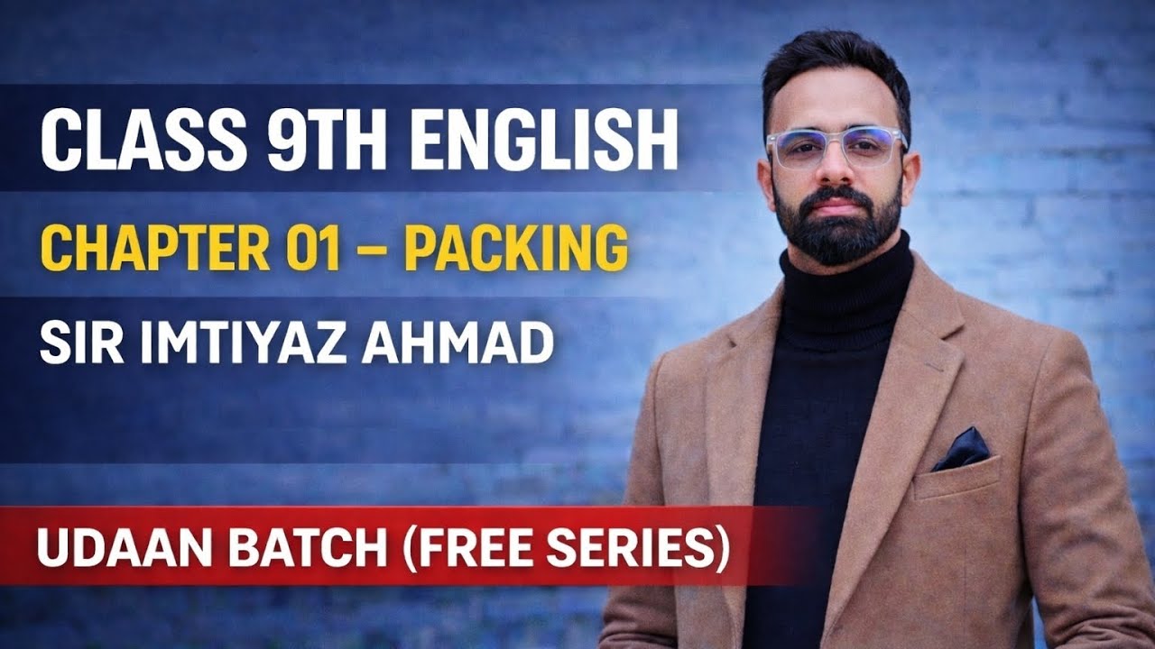 PACKING - Class 9 English Chapter 1 🔥 Full Explanation | NCERT CBSE | Sir Imtiyaz Ahmad #ncert 