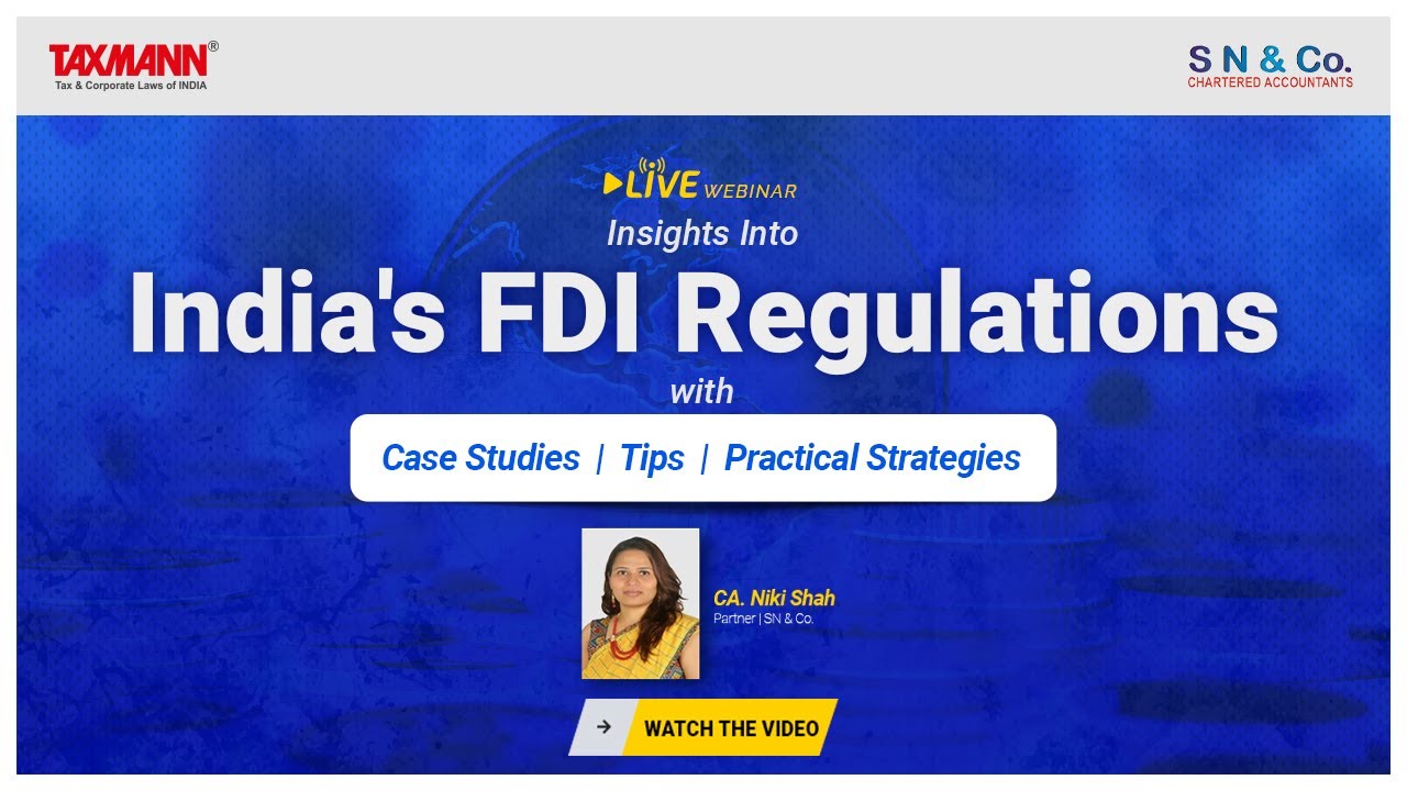 #TaxmannWebinar – Insights Into India's FDI Regulations with Case Studies & Practical Strategies