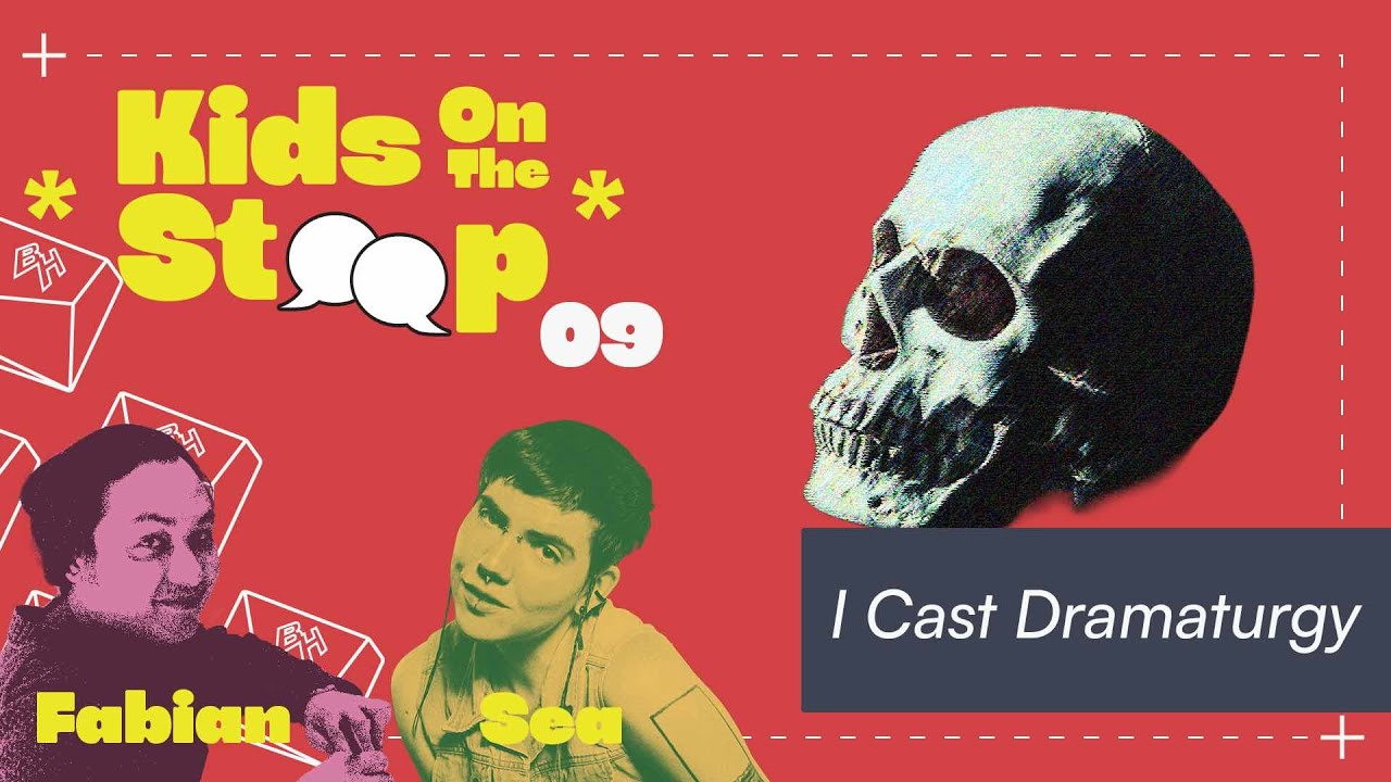 I Cast Dramaturgy - Kids on the Stoop Ep. 9 (Feat. Fabian + Sea)