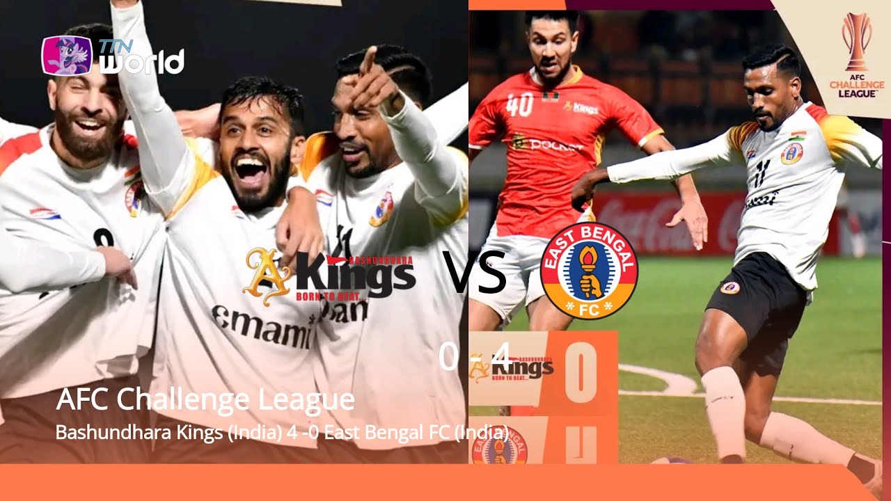 [English Language] AFC Challenge League : Bashundhara Kings (India) 4 -0 East Bengal FC (India)