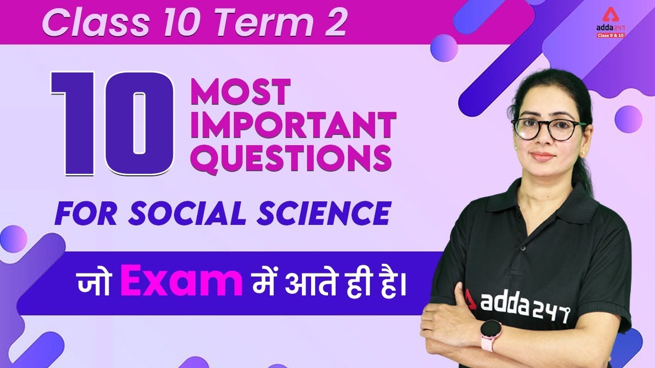 10 Most Important Questions | Class 10 Social Science Term 2 Board 2023