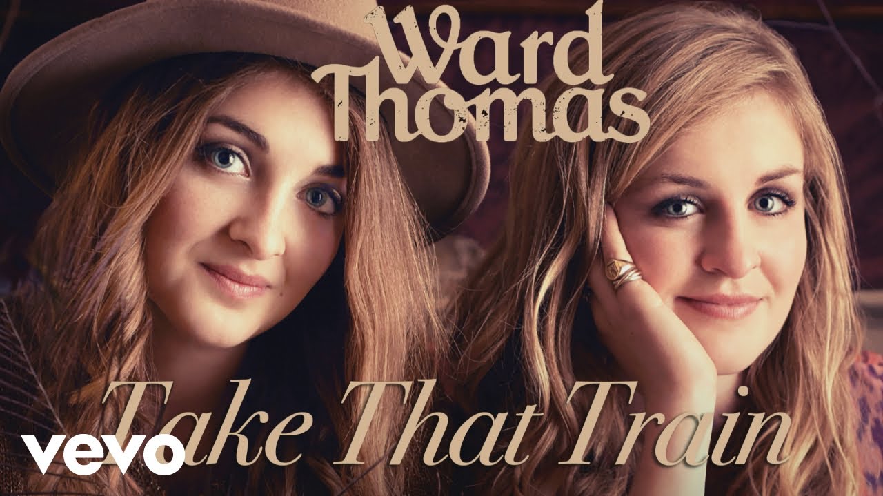 Ward Thomas - Take That Train (Official Audio)