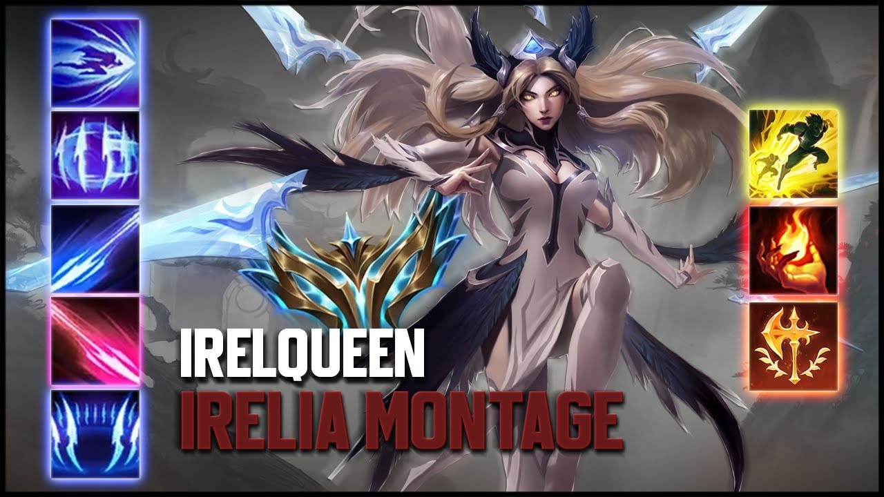 Irelqueen - Irelia Montage #1