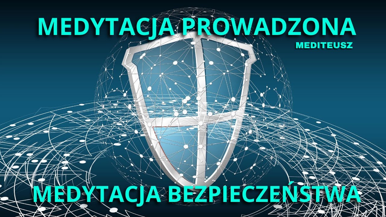 MEDYTACJA BEZPIECZEŃSTWA / POCZUCIE BEZPIECZEŃSTWA / MEDYTACJA PROWADZONA / TRANS HIPNOTYCZNY /