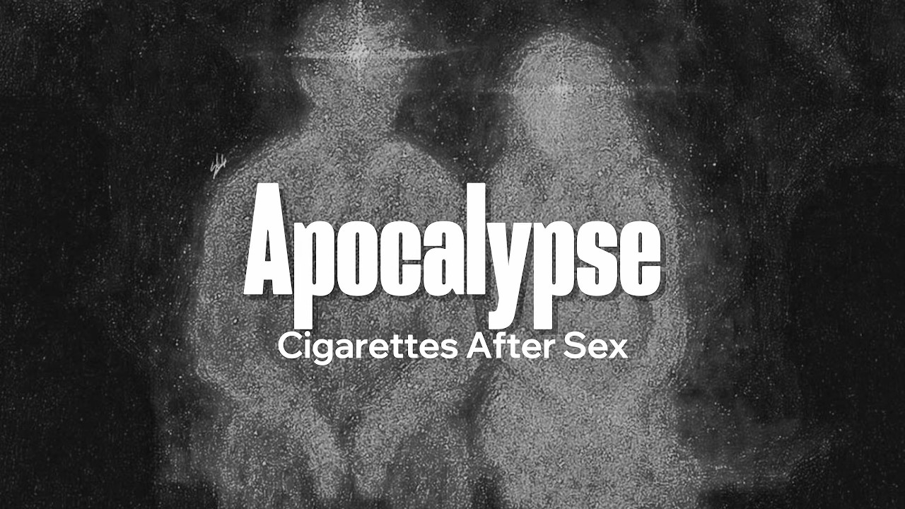 Cigarettes After Sex - Apocalypse (Lyrics)