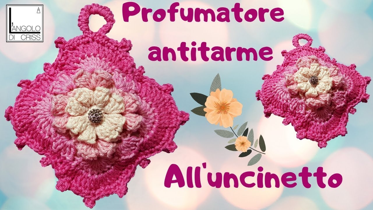Tutorial profumatore cassetti armadi o ambienti all'uncinetto "Rosebud"