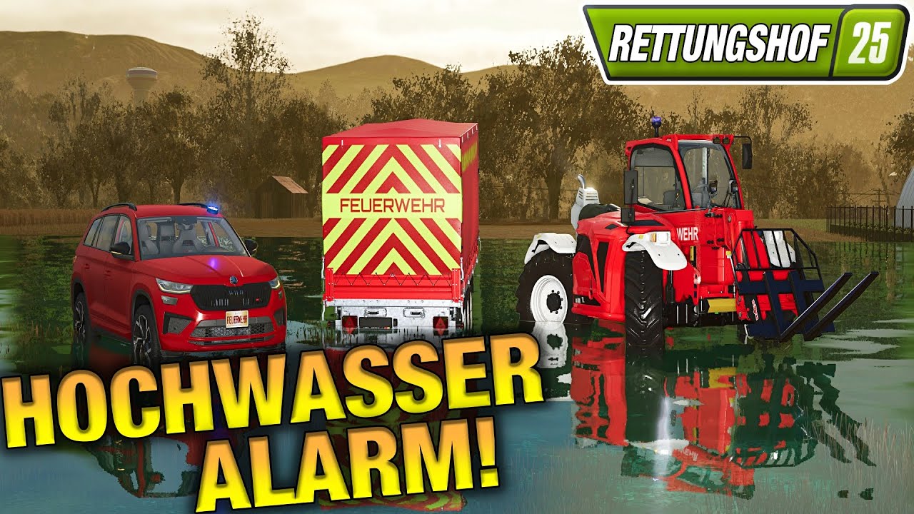 Hochwasser Alarm! Freiwillige Feuerwehr im Einsatz | LS25 Rettungshof