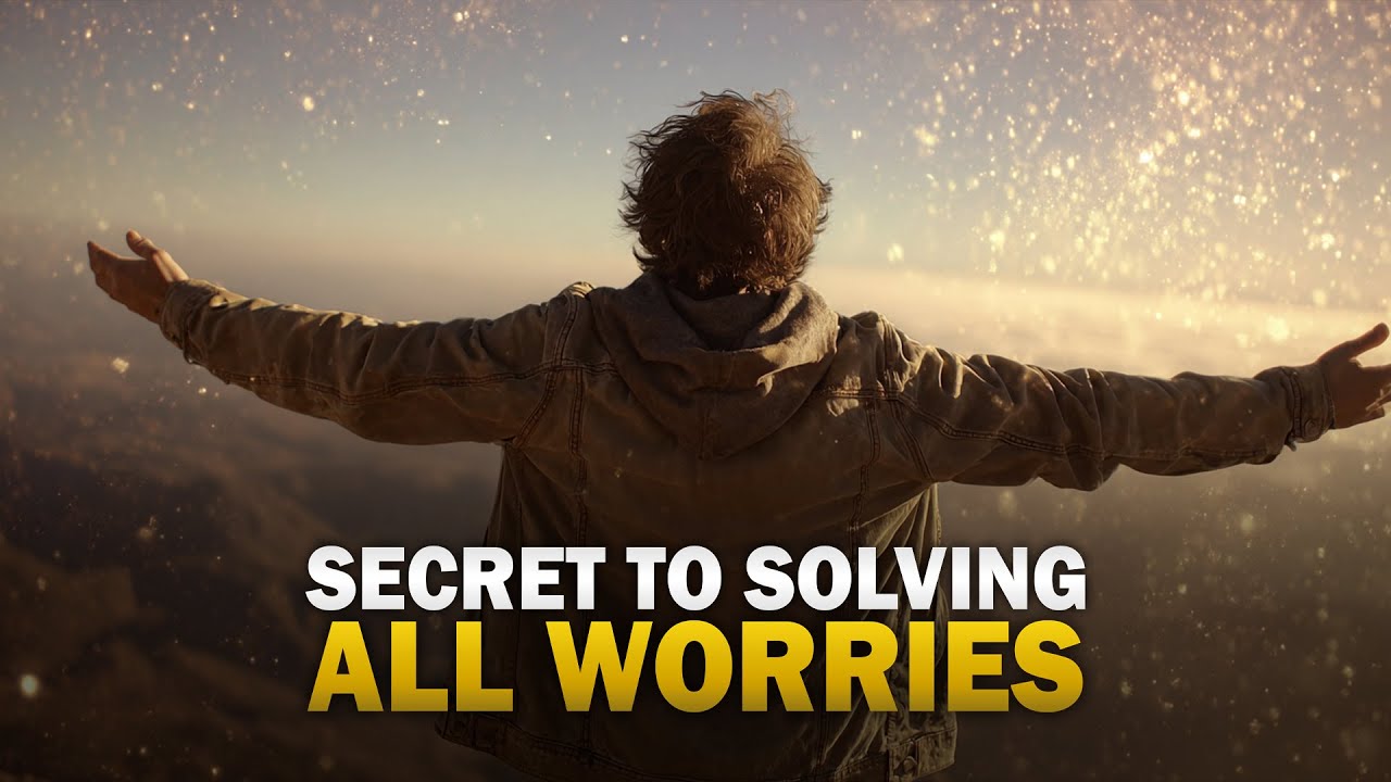 SECRET TO SOLVING ALL YOUR WORRIES