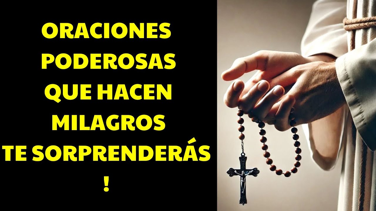 Oraciones Poderosas que hacen Milagros, te sorprenderás al escuchar estas Poderos | Oracion Poderosa