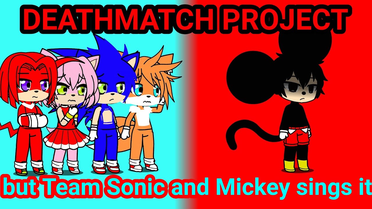 [FNF COVER] DEATHMATCH PROJECT but Team Sonic and Mickey sings it