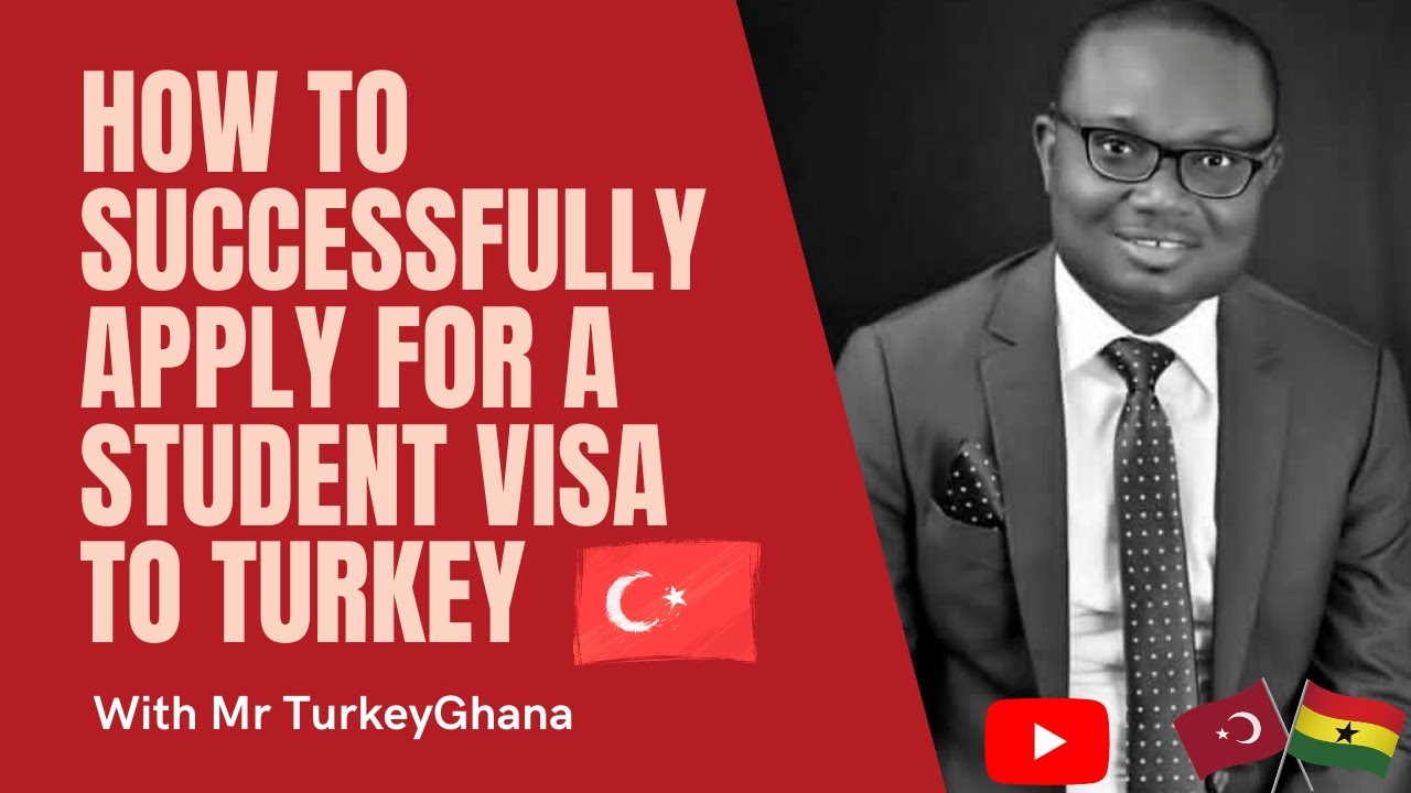 HOW TO SUCCESSFULLY APPLY FOR A STUDENT VISA TO TURKEY
