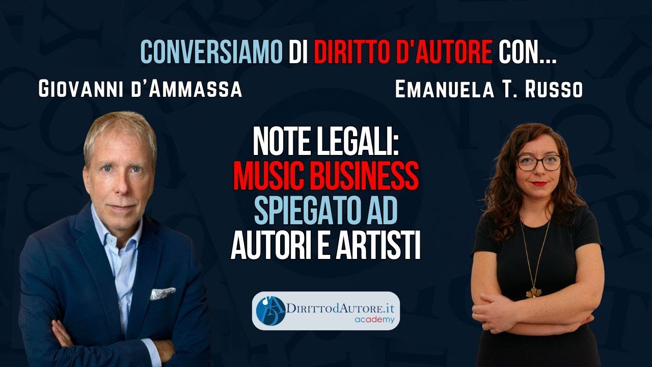 NOTE LEGALI: MUSIC BUSINESS spiegato ad AUTORI e ARTISTI con l'Avv. Emanuela T. Russo