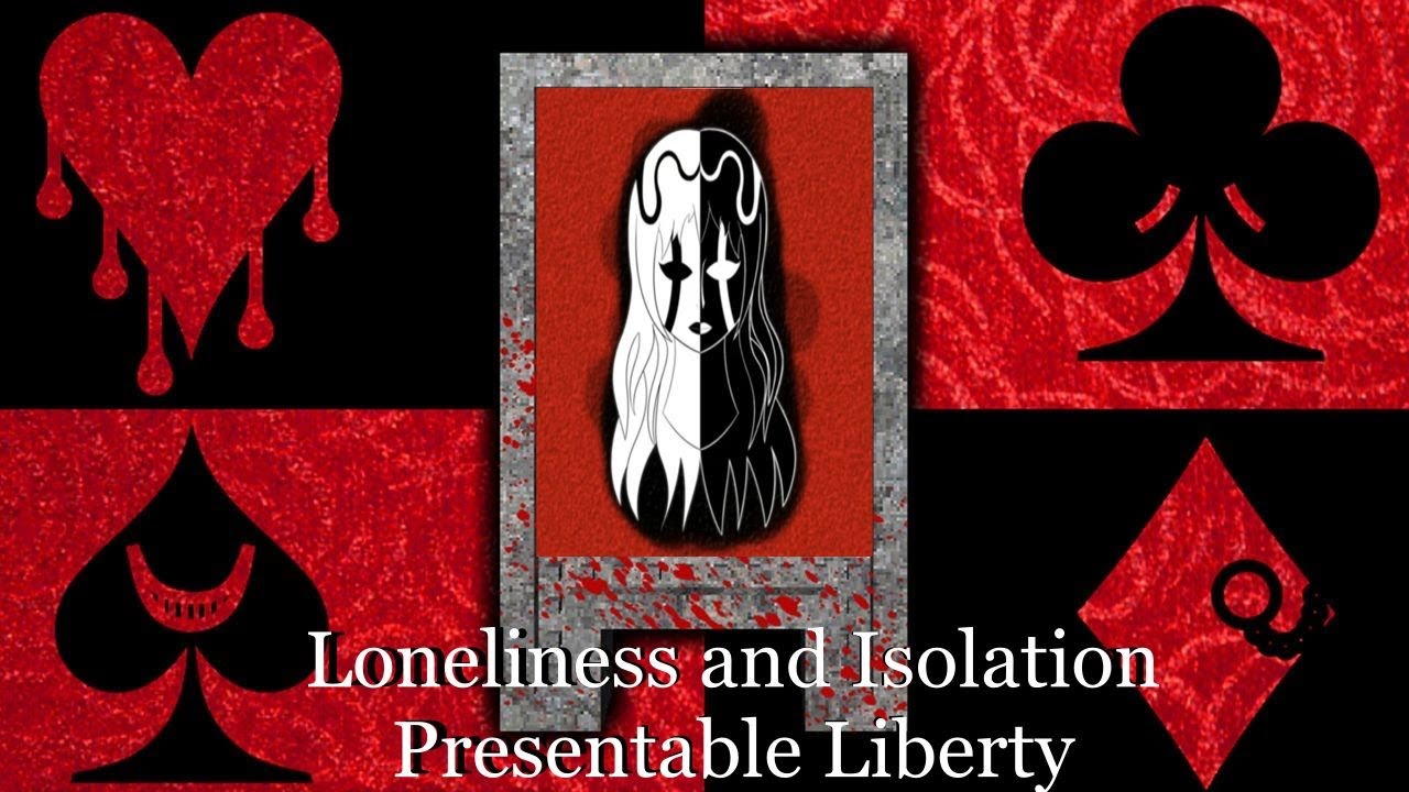 Loneliness and Isolation | Presentable Liberty