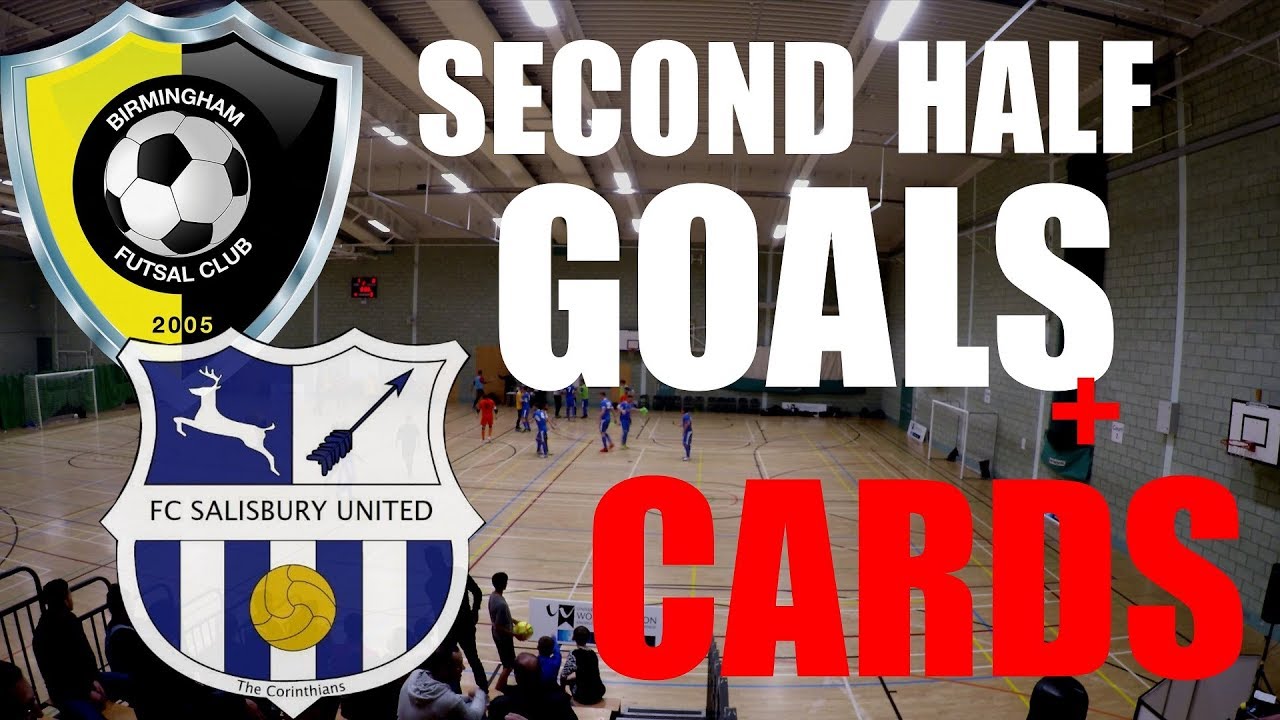 2nd half Goals: Birmingham Futsal Club 7 - 8 Salisbury