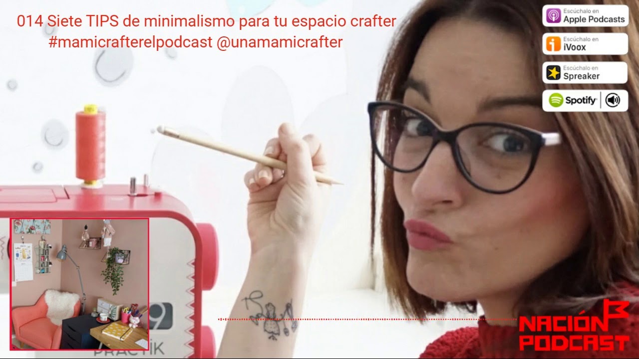 Episodio 14 con SORPRESA 7 tips de minimalismo para vuestro espacio crafter