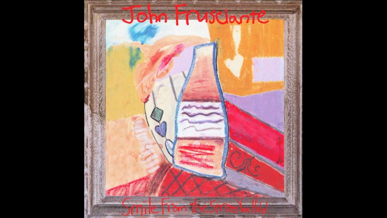 John Frusciante - Smile From The Streets You Hold (Instrumental)