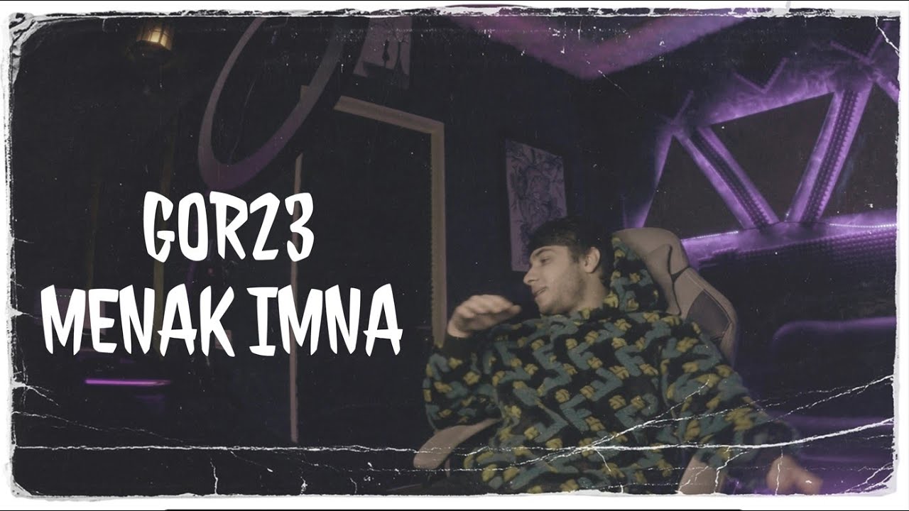 Gor23 - Menak imna ( Official mood video )
