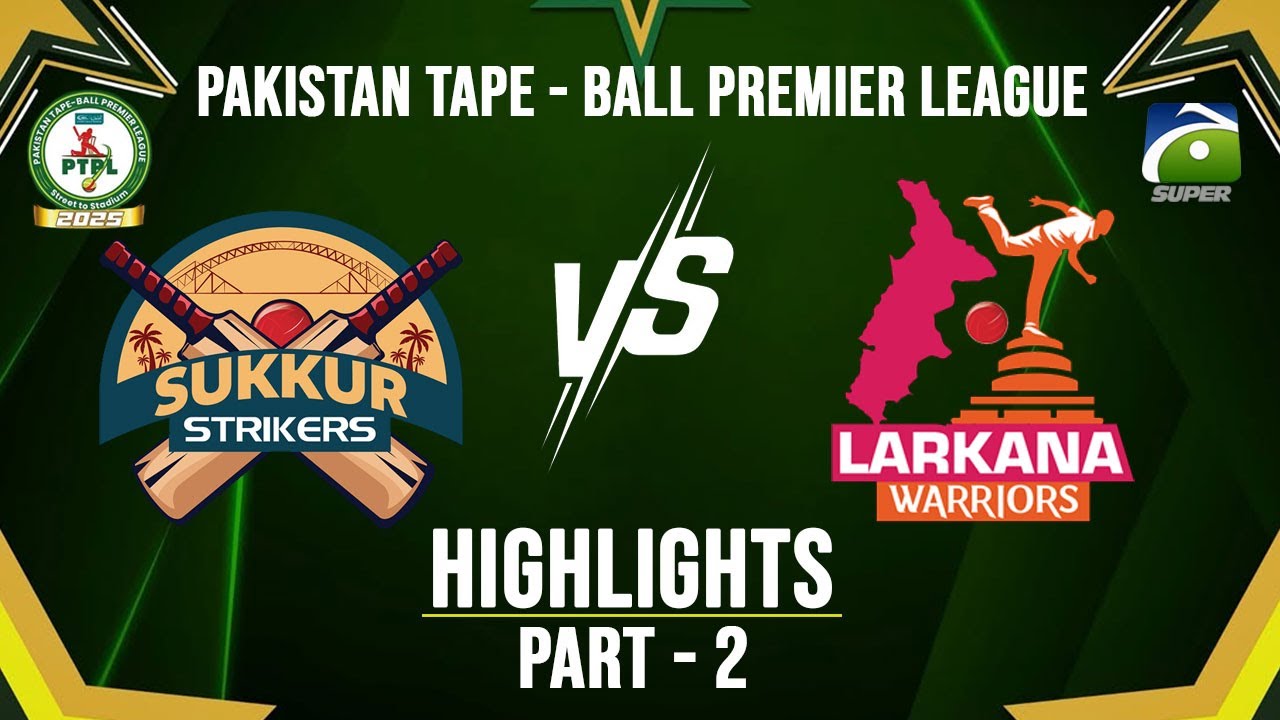 Highlights - M15 - P2 | Larkana Warriors vs Sukkur Strikers | PTPL | Geo Super