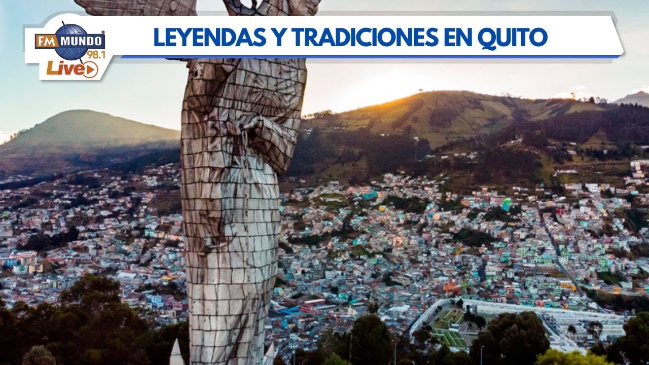Leyendas y tradiciones de Quito - Mundo Express