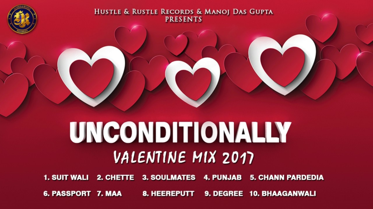 Unconditionally | Valentine Mix 2017 | Audio Jukebox | Hustle & Rustle Records
