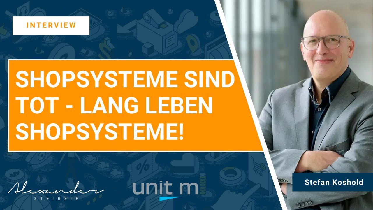Shopsysteme sind tot - Lang leben Shopsysteme!🪦 - Talk mit Stefan Koshold