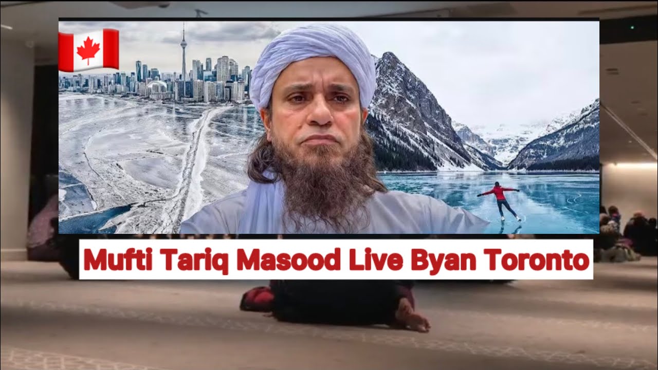 Molana Tariq Masood  Live Byan Toronto