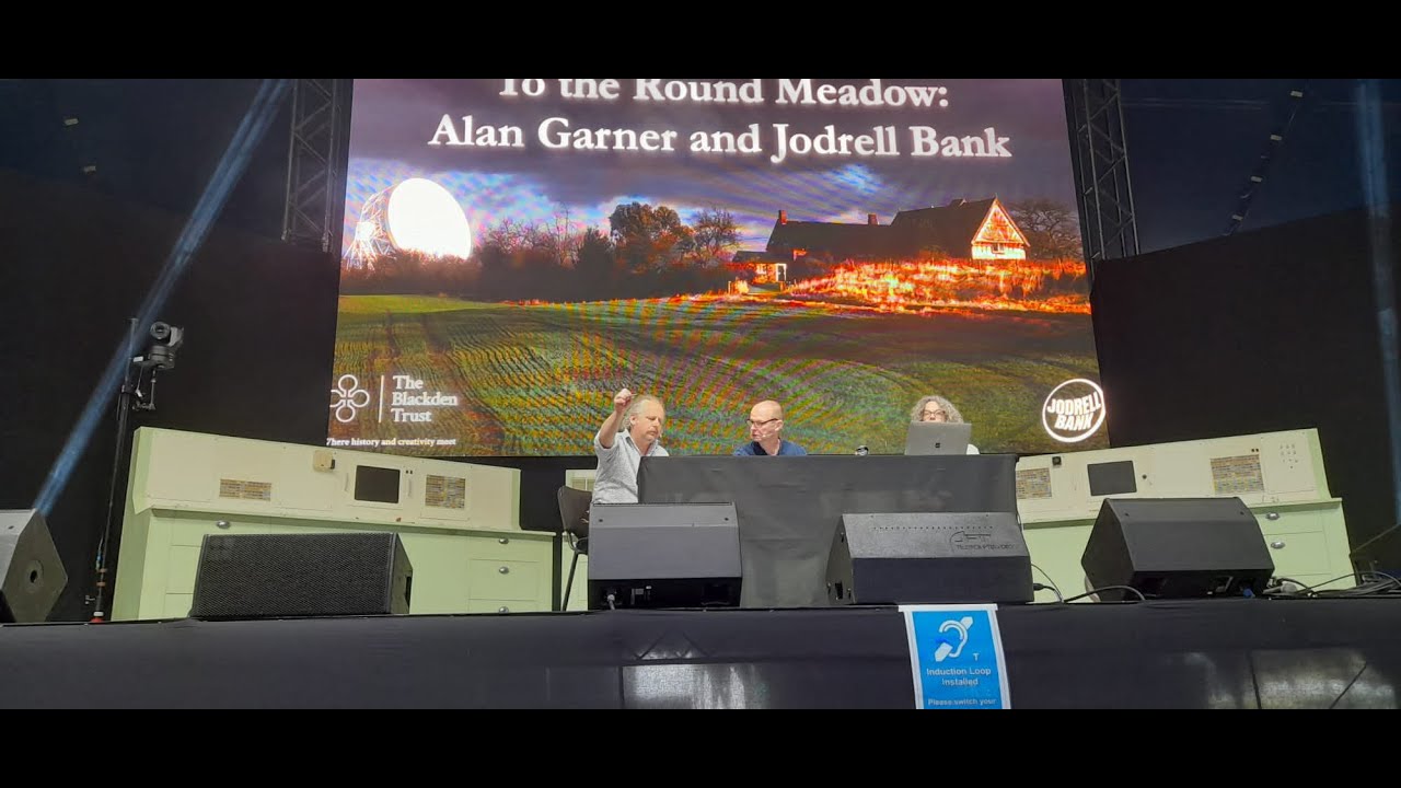 To The Round Meadow: Alan Garner and Jodrell Bank. Panel discussion.