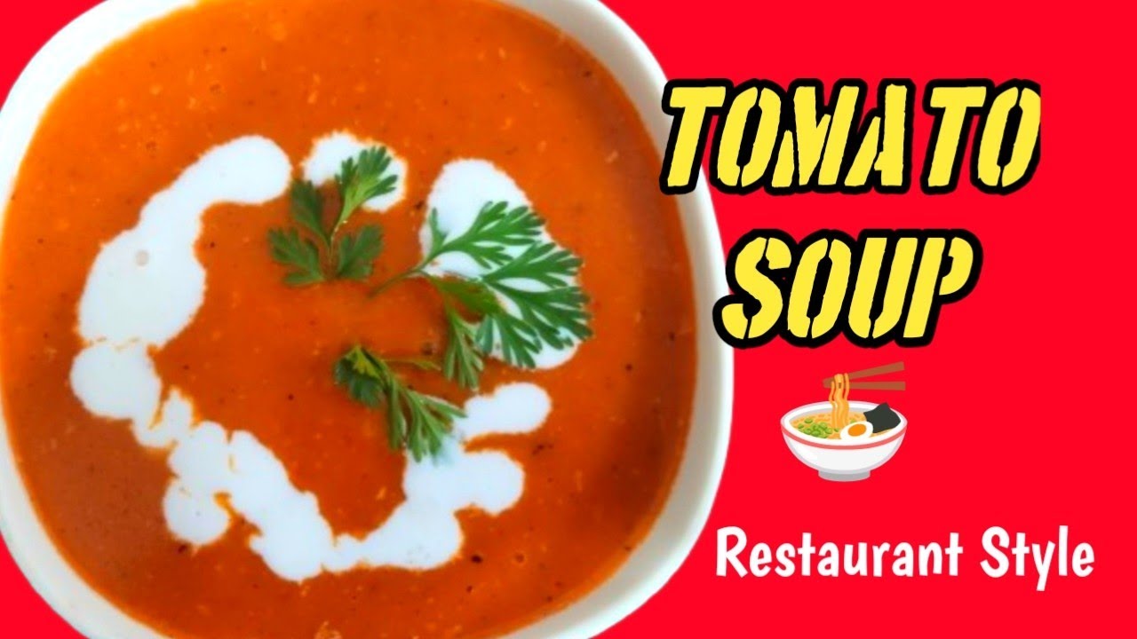 How To Make Tomato Soup At Home | Restaurant Style Tomato Soup Recipe | Quick & Easy Recipe |
