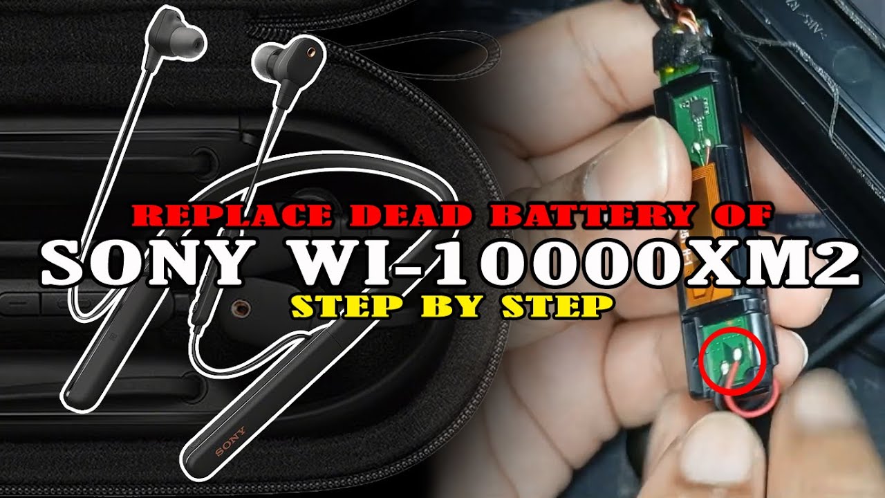 How to replace dead battery of SONY WI-1000XM2