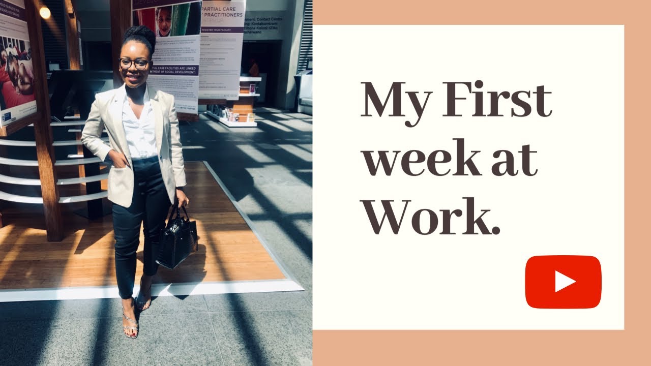 My first week at work | SA YOUTUBER 🇿🇦