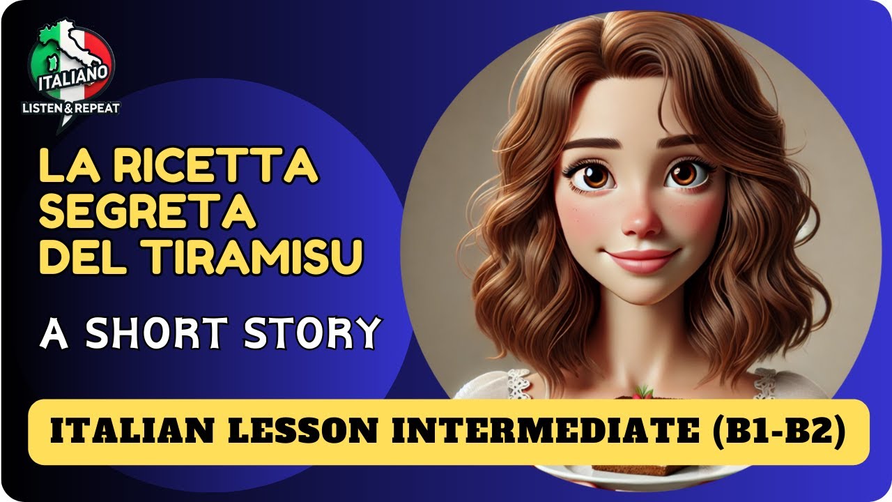Learn Italian, Listen & Repeat - a Short Story Intermediate -  La ricetta segreta del Tiramisù