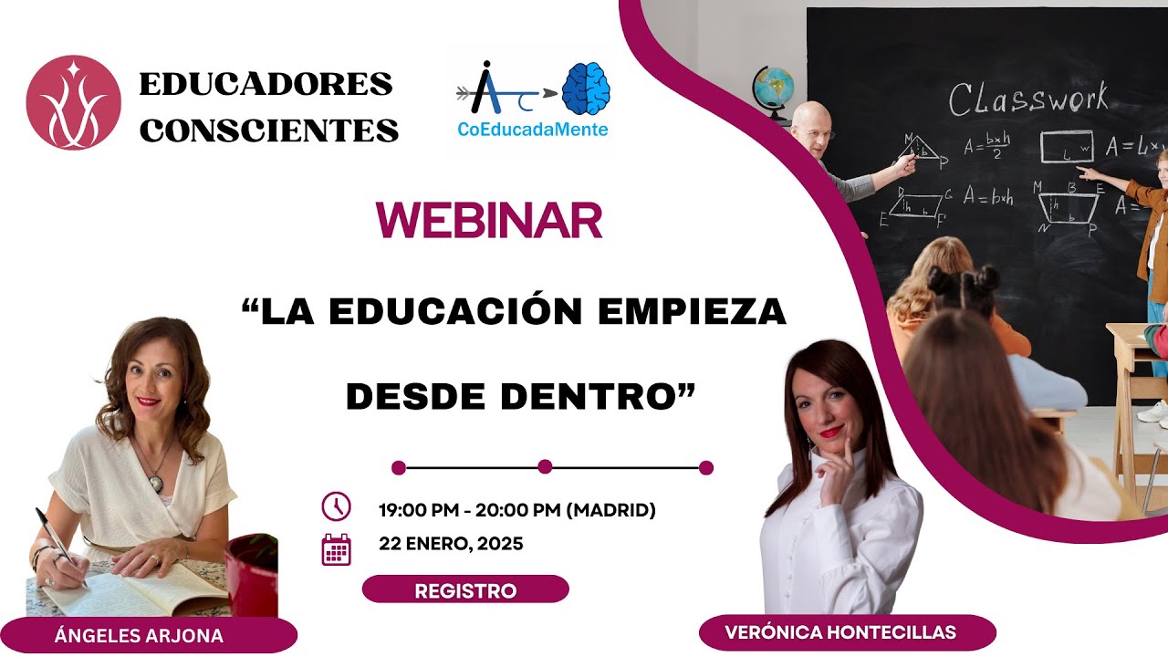 Webinar Educadores Conscientes: La educación empieza desde dentro || 22 Enero 2025