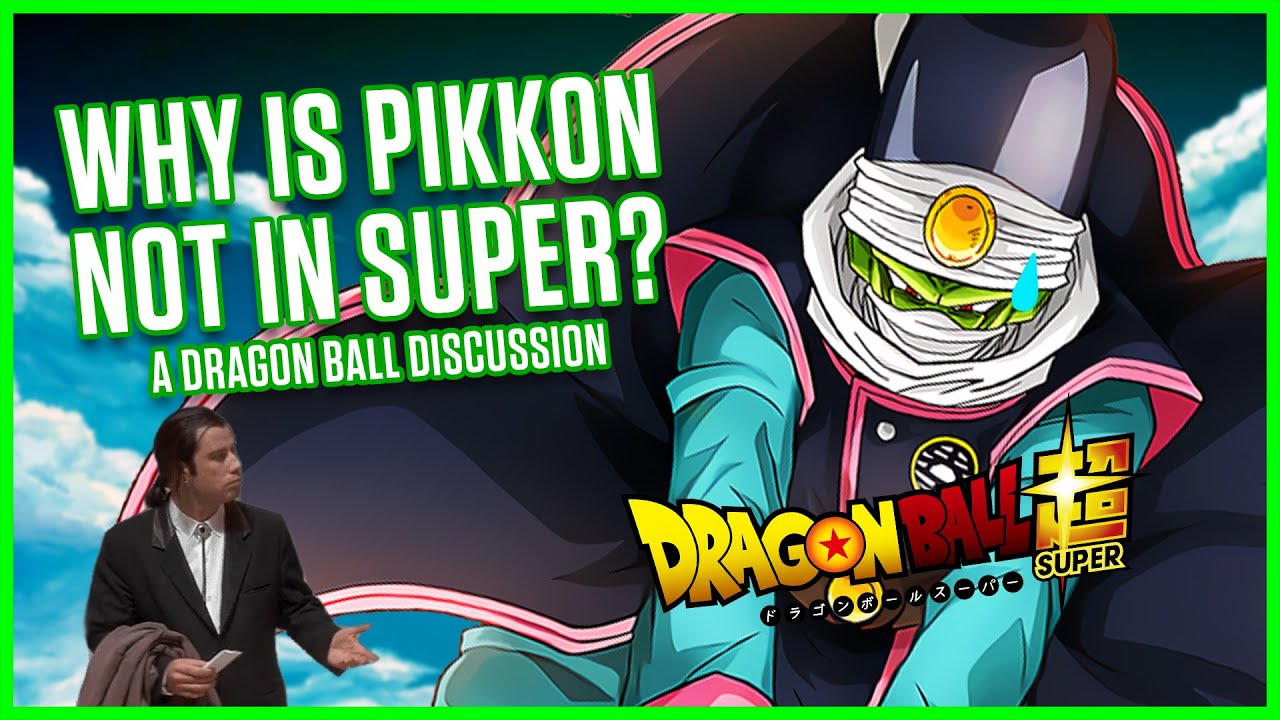 WHY IS PIKKON NOT IN SUPER? - Dragon Ball Discussion