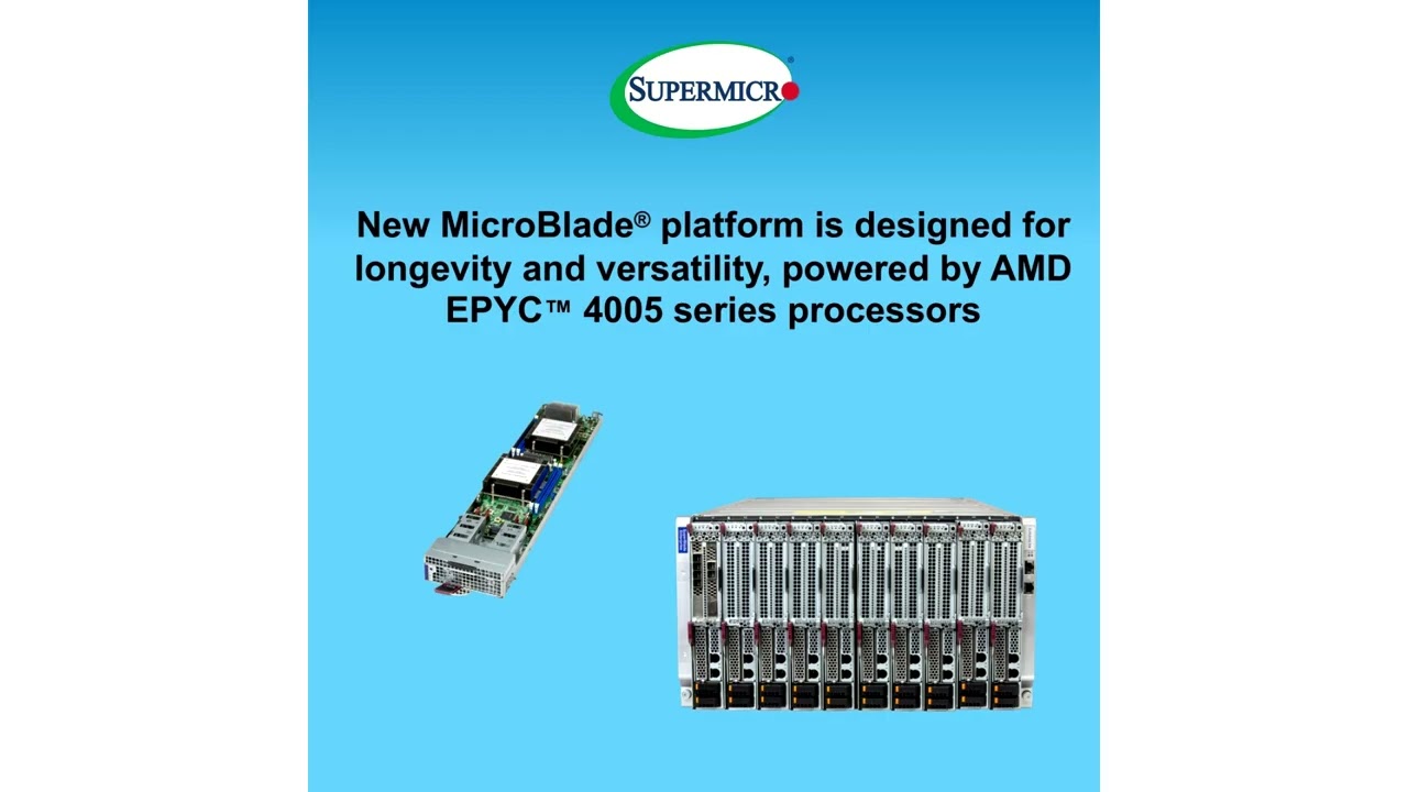Supermicro Introduces Industrys Highest Density AMD EPYC 4005 Series MicroBlade for Cloud, Edge, and