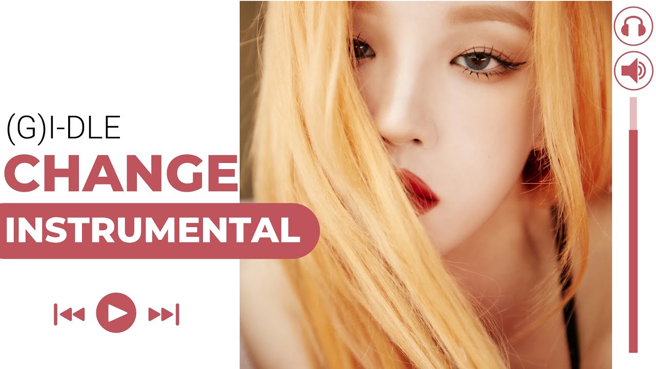 (G)I-DLE - CHANGE (Almost Official Instrumental)