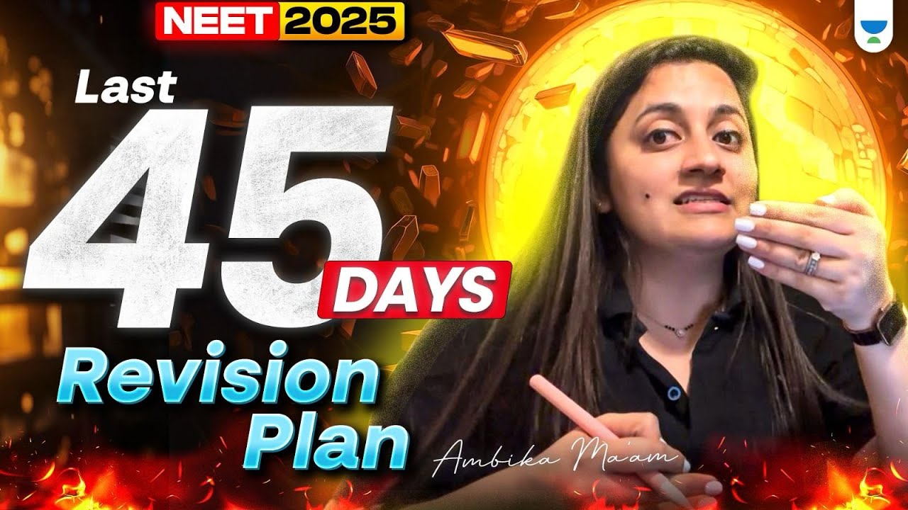 🔥 Last 45 Days Plan to Crack NEET 2025 | 650+ Guaranteed! | Ambika Ma'am