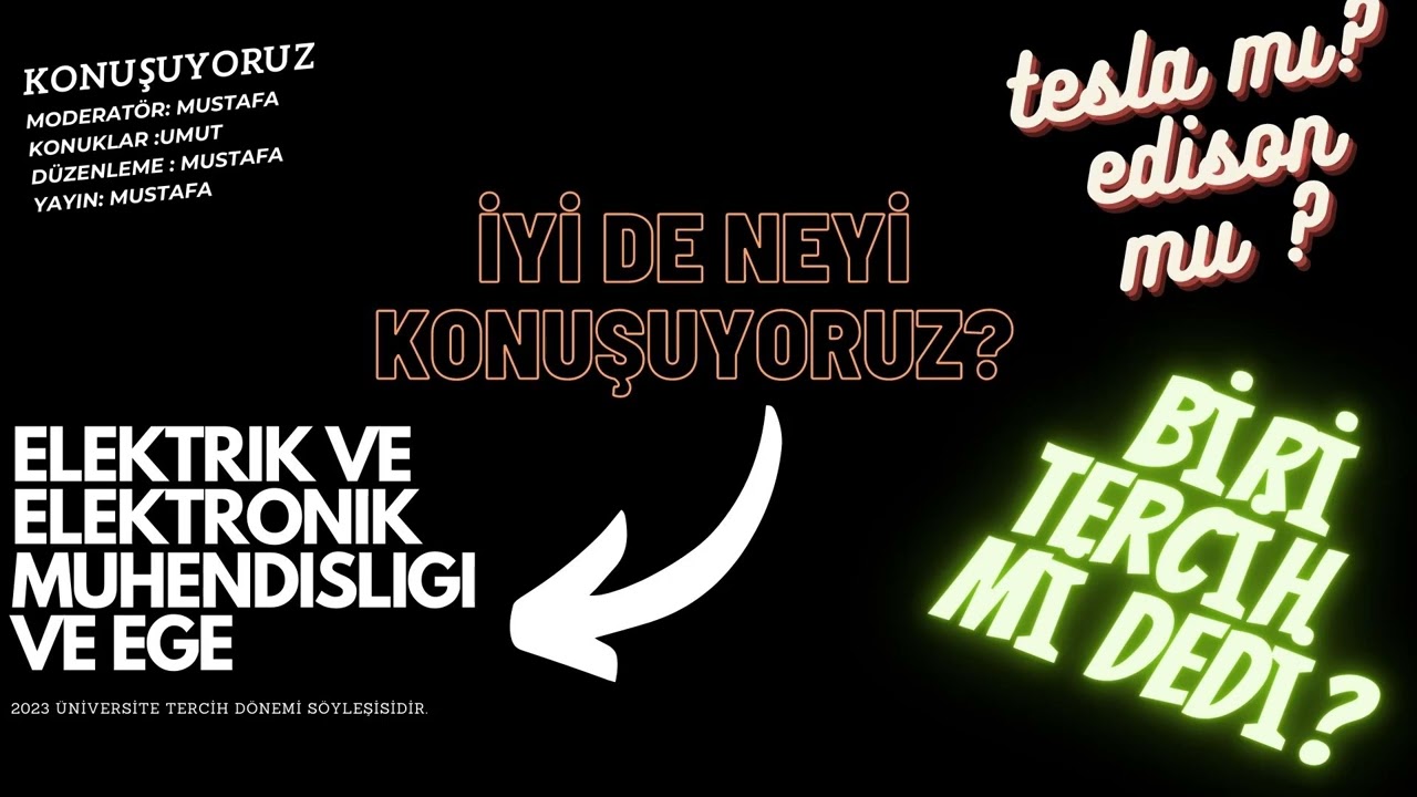 Konuşuyoruz: Elektrik ve Elektronik Mühendisliği(İngilizce) ve Ege Üni (5 Yıllık)