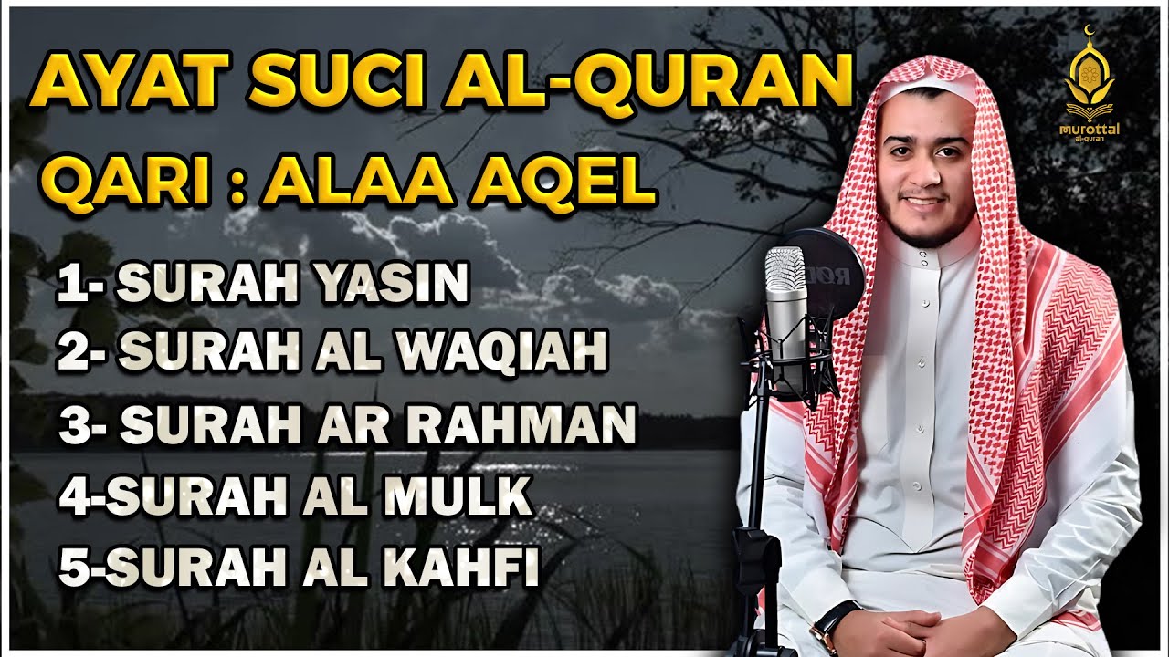 QURAN MERDU (Al Kahfi,YASSEN,ARRAHMAN,ALWAQIAH,ALMULK) Penenang Hati dan Pikiran | By ALAA AQEL